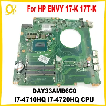 DAY33AMB6C0 Материнская плата для ноутбука HP ENVY 17-K 17T-K 793272-501 793272-001 i7-4710HQ i7-4720HQ Процессор DDR3 полностью протестирован